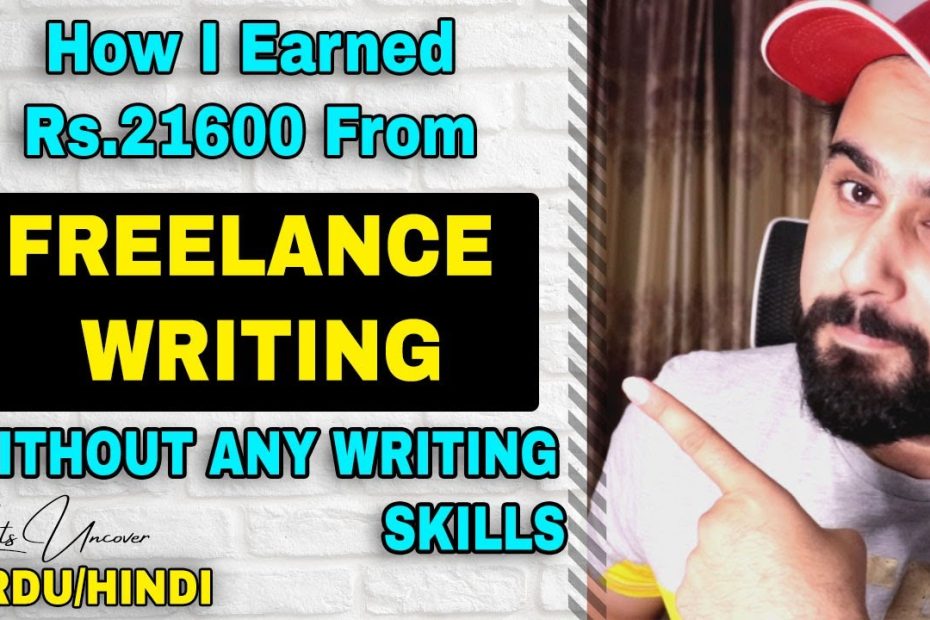 How I Earn From Freelance Writing Without any Skill