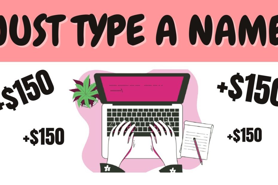 Earn $150 By Typing Names Easily (Make Money Online)