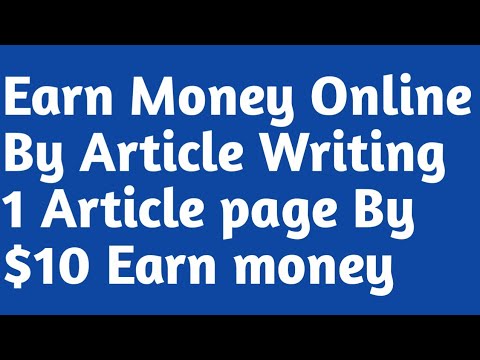 Earn Money Online By Article Writing 1 Article page By $10 Earn money