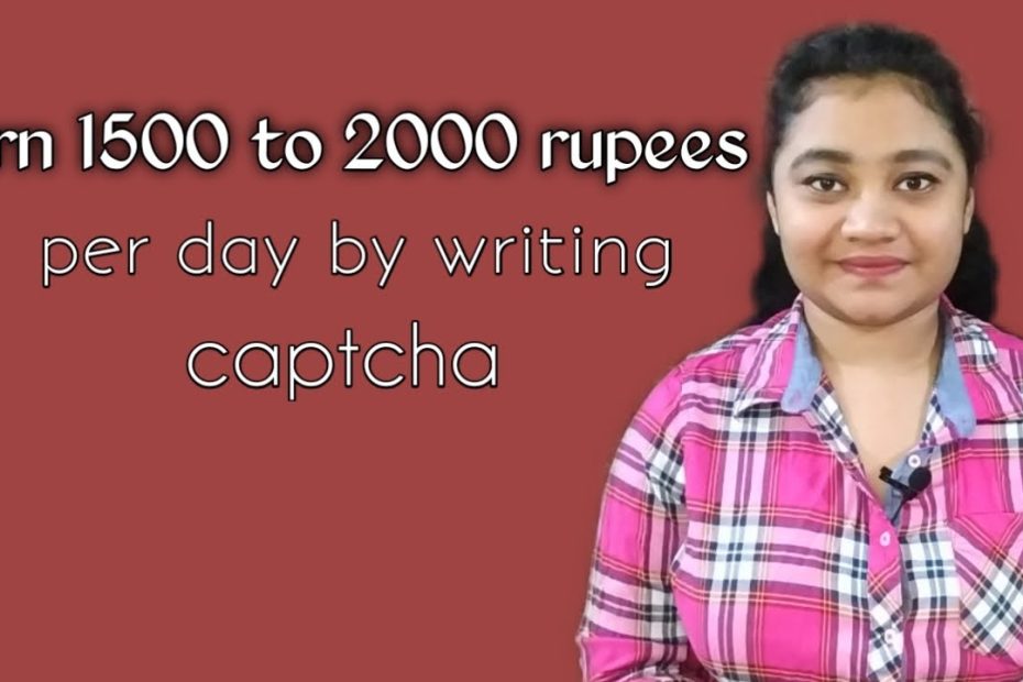 Earn money 1500 to 2000 rupees per day by writing captcha|| how to earn money in lockdown 2020..