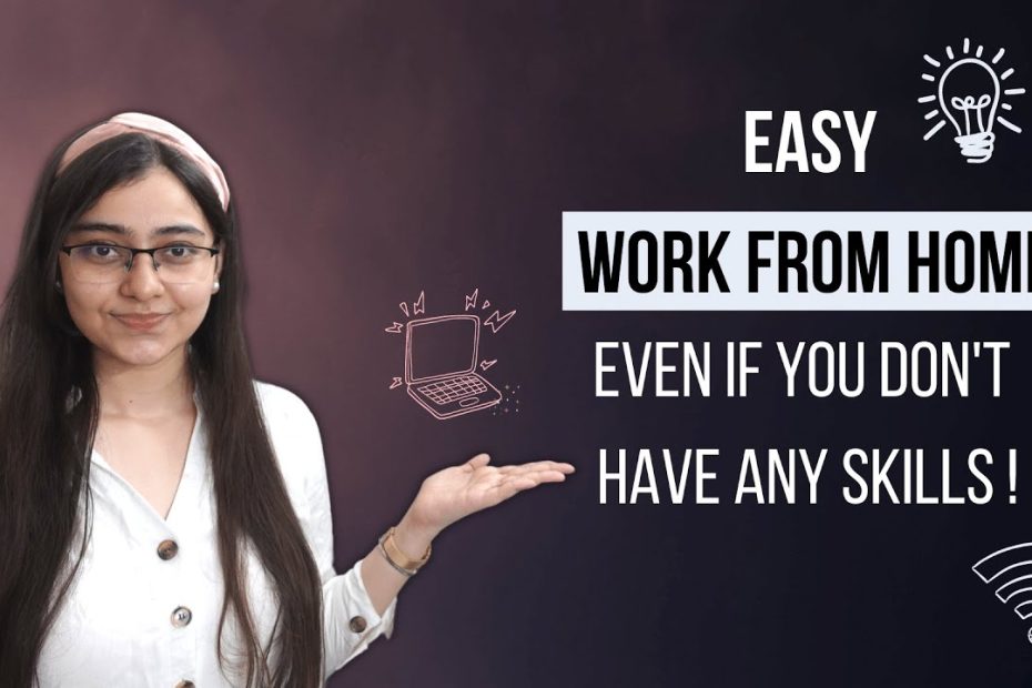 Top 5 Easy Work-From-Home Jobs To Earn Money  Even If You Have No Skills!