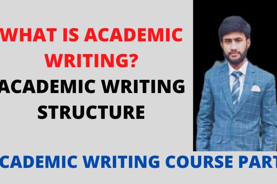 What Is Academic Writing? | Academic Writing Types | Academic Writing Structure | Earn From writing