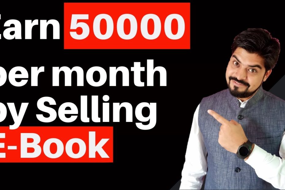 Earn 50,000 per month by writing and selling an E-book (Zero Investment)