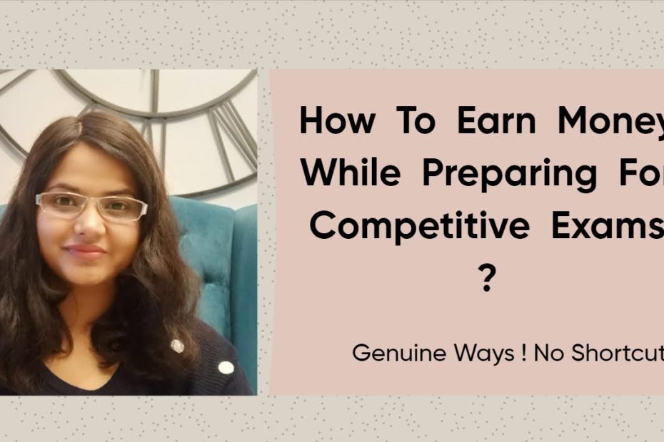 Ways To Make Money While Preparing For Competitive Exams ? Earn Money While Studying ! Genuine Ways