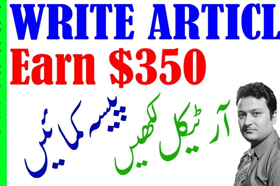 Write Article | Earn $350 Per Article (Urdu / Hindi)