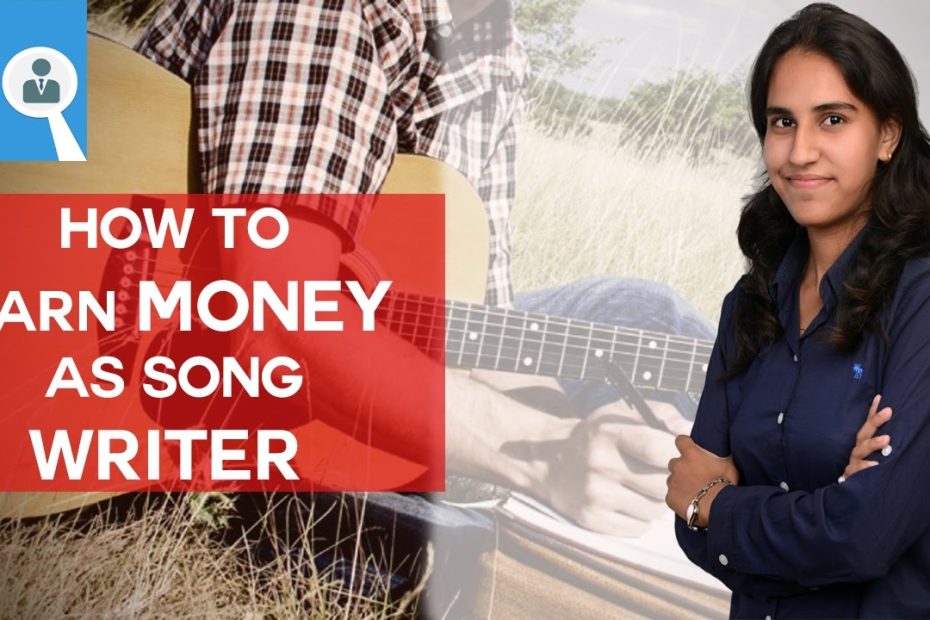 How you can earn money as Song Writer/ Lyricist