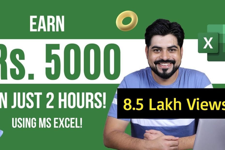 Excel Trick to earn Rs. 5000 in just 2 hrs