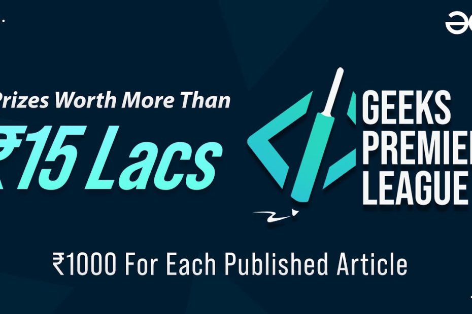 Geeks Premier League | Write, Learn & Earn With GeeksforGeeks