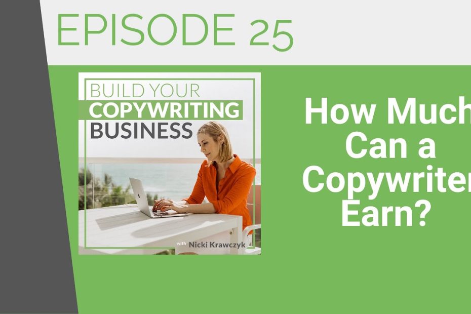 How Much Can a Copywriter Earn? (Build Your Copywriting Business Podcast: Episode 25)