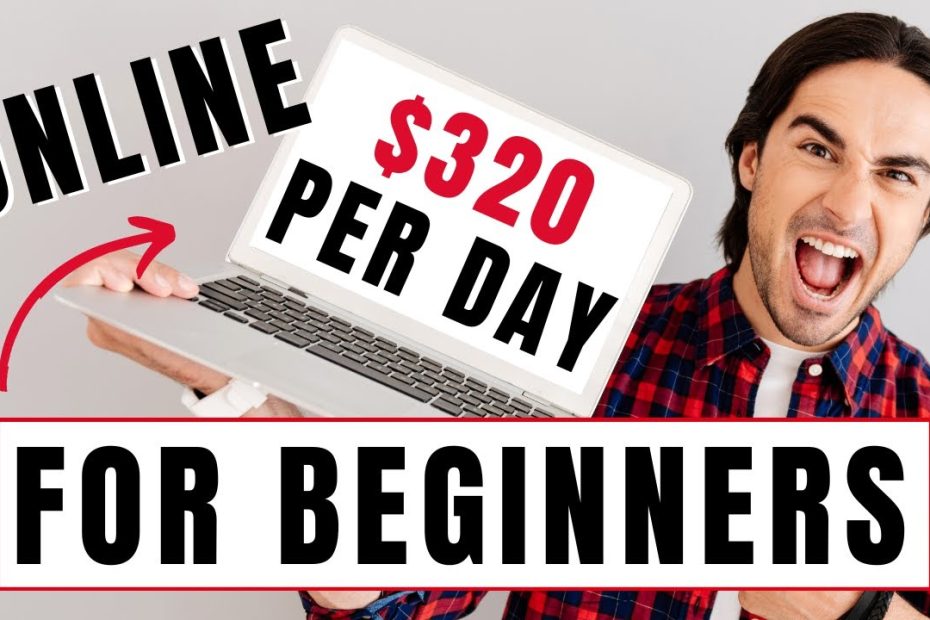 Make Money Online for Beginners | Earn up to $320 per day Without Experience