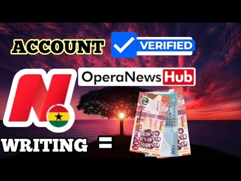 How To Make Money Online In Ghana By Writing Article|Create A Verified Account With Opera News Hub