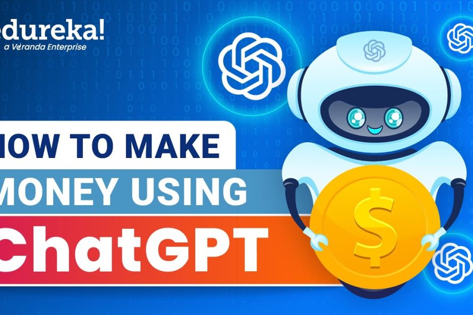 How To Make Money With ChatGPT | Best Ways To Use ChatGPT To Make Money | Edureka