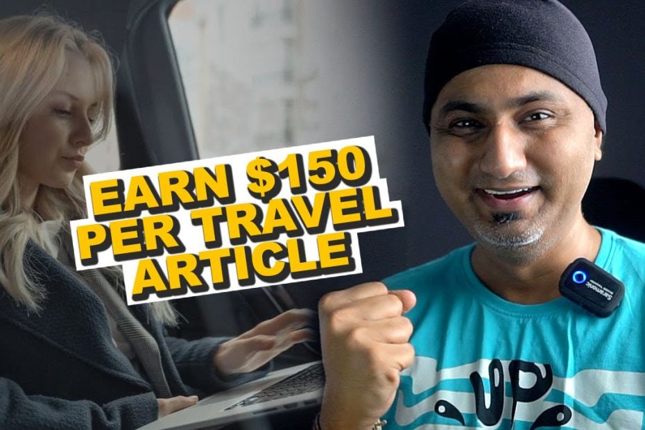 Earn $150 Per Article || Websites to Submit Articles to Earn Money as a Travel Writer || Paisa Waisa