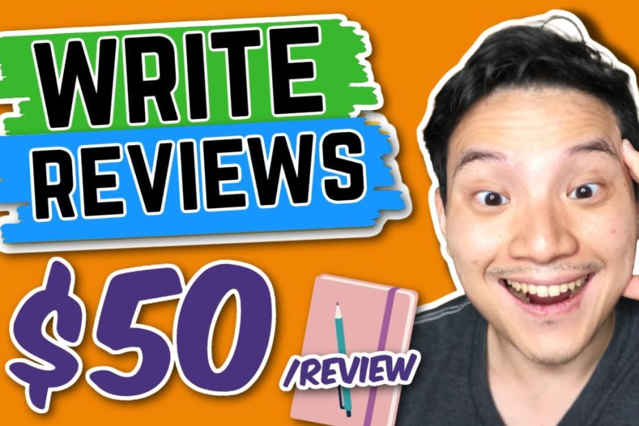 Get Paid To Write Reviews 2021 (Earn $50 Each)