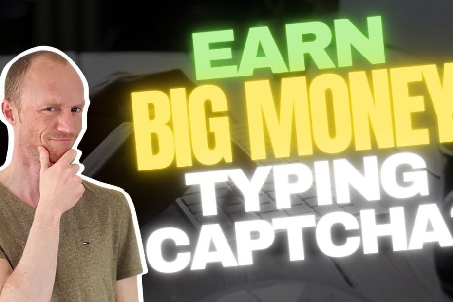 Earn BIG Money Typing Captcha? Truth Revealed (7 REALISTIC Methods)