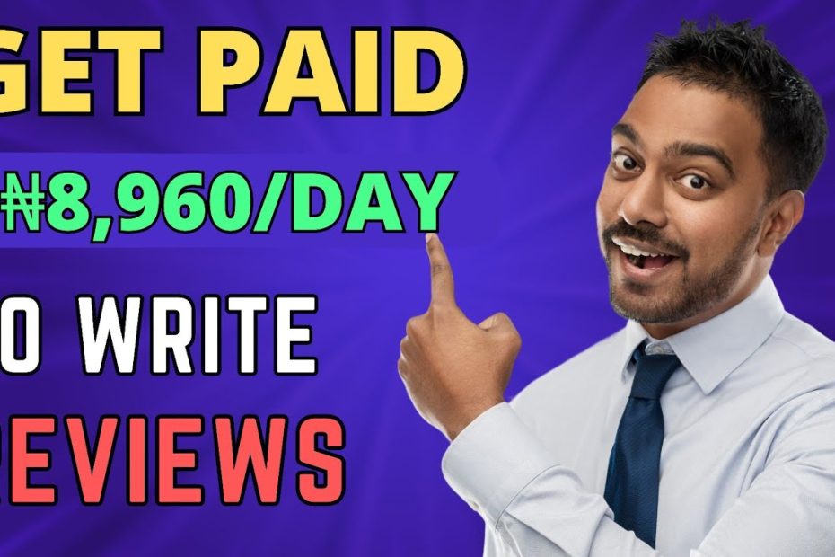 You Will Get Paid +₦8,960 To Write Reviews | Make Money Online In Nigeria 2023 | New Site