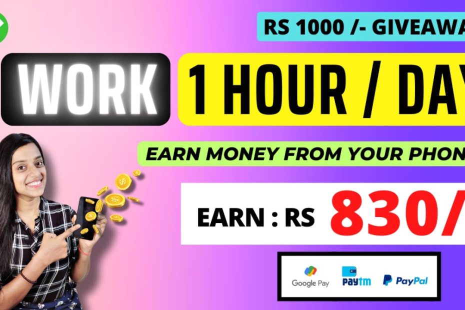 🔴 WORK : 1 hour / Day 🔥 Earn : Rs 830 | Gpay, Paytm & Paypal | Work From Home | New Earning App